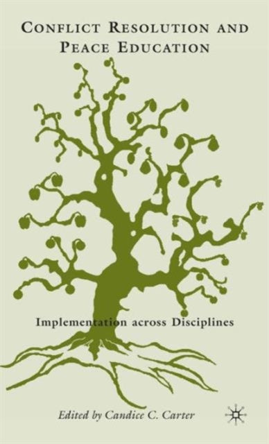 Conflict Resolution and Peace Education : Transformations across Disciplines