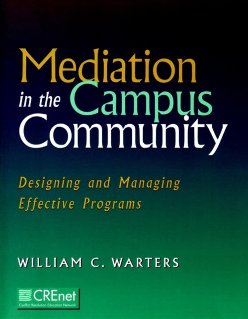 Mediation in the Campus Community: Designing and Managing Effective Programs
