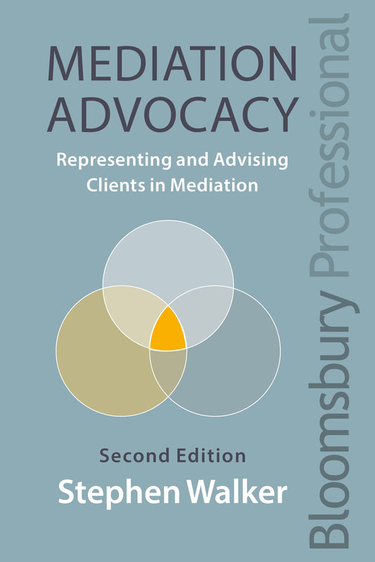 Mediation Advocacy : Representing and Advising Clients in Mediation