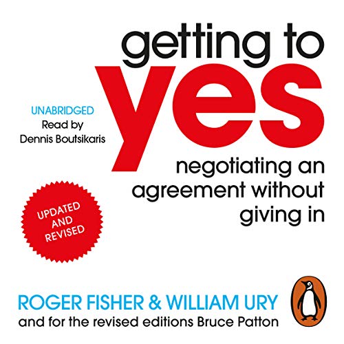 Getting to Yes: Negotiating an Agreement Without Giving In