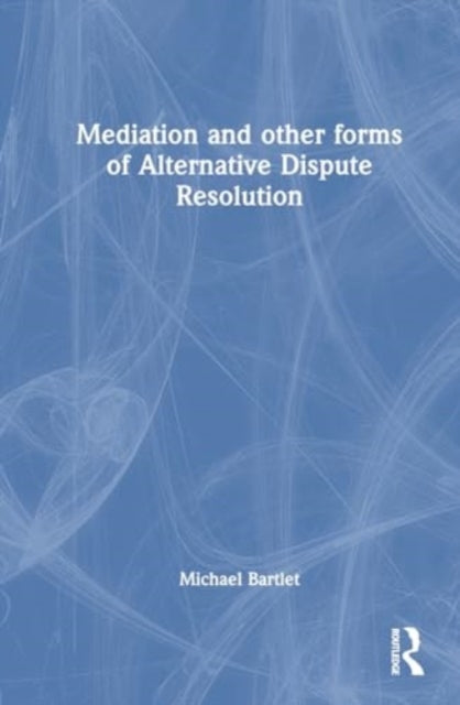 Mediation and other forms of Alternative Dispute Resolution