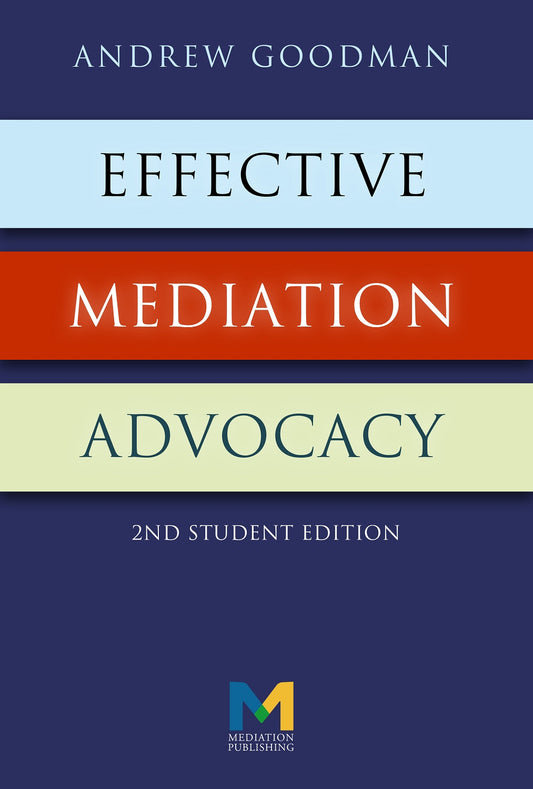 Effective Mediation Advocacy - Second Student Edition