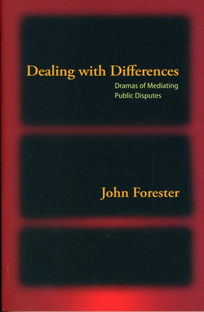 Dealing with Differences : Dramas of Mediating Public Disputes