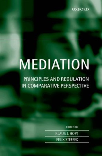 Mediation: Principles and Regulation in Comparative Perspective