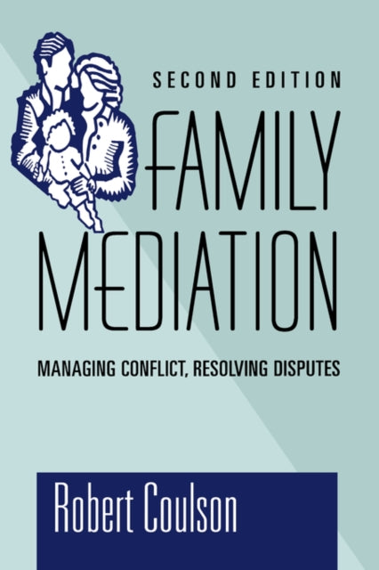 Family Mediation - Managing Conflict Resolving Disputes 2e