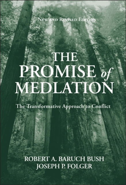 The Promise of Medlation - The Transformative Approach to Conflict Revised