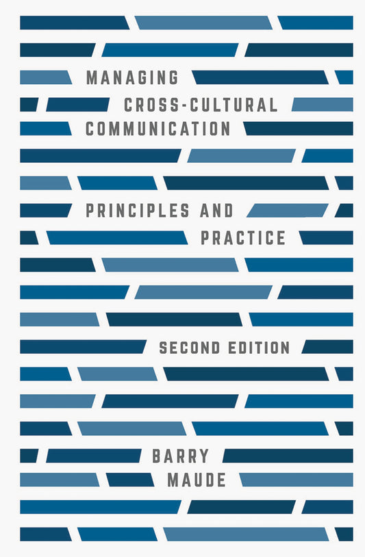 Managing Cross-Cultural Communication : Principles and Practice