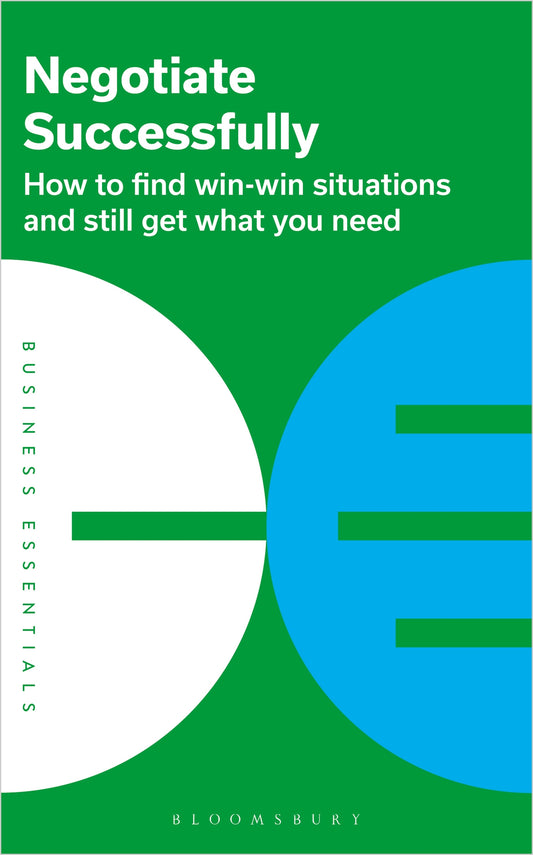 Negotiate Successfully : How to find win-win situations and still get what you need
