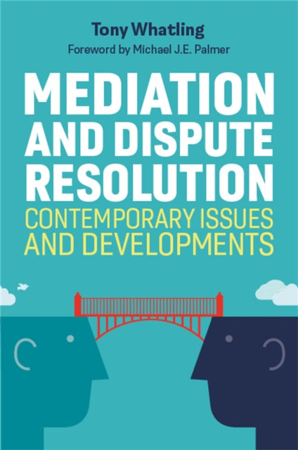 Mediation and Dispute Resolution : Contemporary Issues and Developments